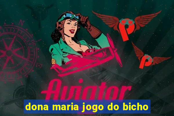 dona maria jogo do bicho